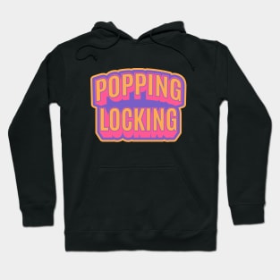 Popping and Locking - Breakdance -  B-Boys and B-Girls Hoodie